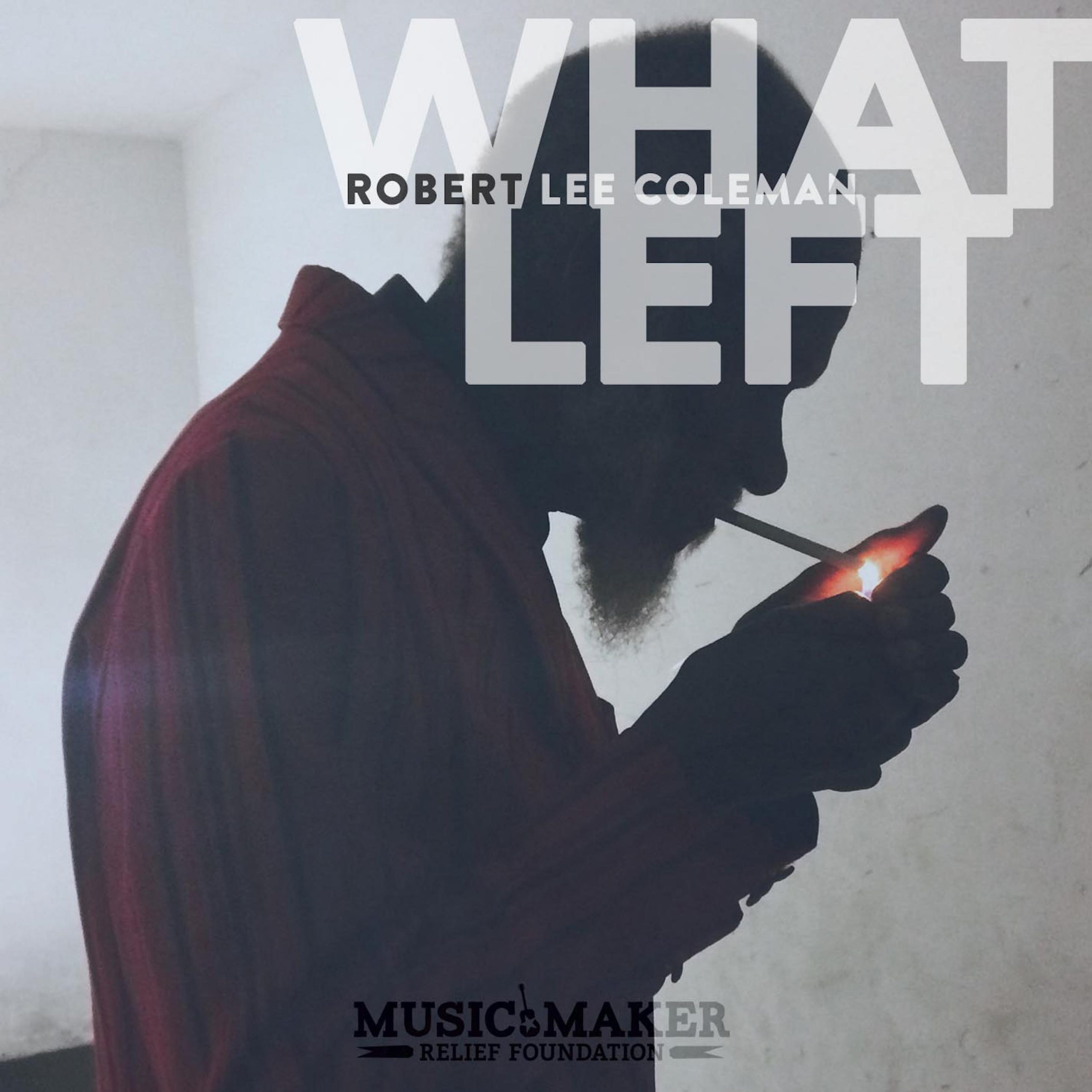 Robert Lee Coleman To Release New Record – What Left!